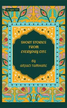 SHORT STORIES FROM EVERYDAY LIFE