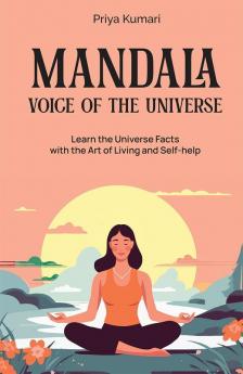 Mandala Voice of the Universe : Learn the universe facts with the art of living and self-help