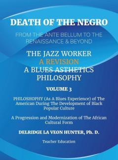 Death of The Negro From The Ante Bellum To The Renaissance & Beyond