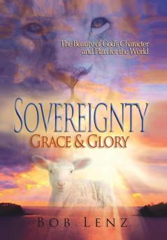Sovereignty Grace & Glory