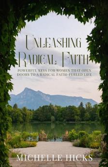 Unleashing Radical Faith