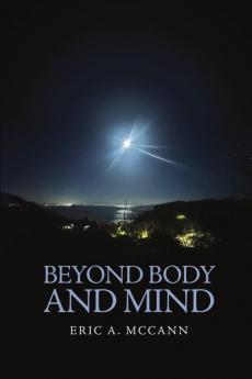 Beyond Body and Mind