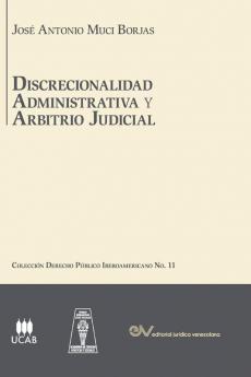 DISCRECIONALIDAD ADMINISTRATIVA Y ARBITRIO JUDICIAL. Análisis comparado de los sistemas de derecho público Iberoamericanos, (Spanish Edition)