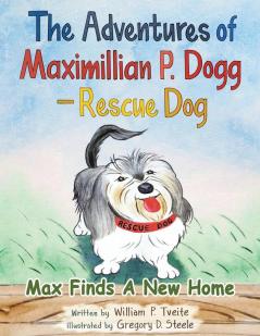 The Adventures of Maximillian P. Dogg - Rescue Dog