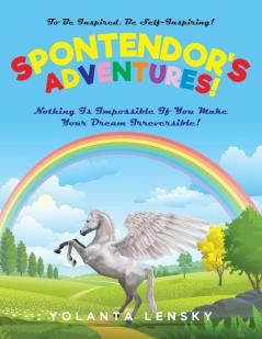 Spontendor's Adventures!