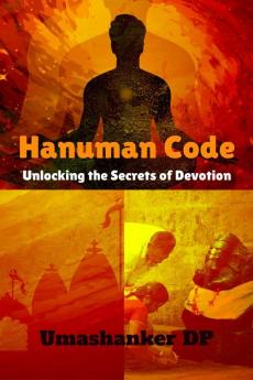Hanuman Code : Unlocking the Secrets of Devotion