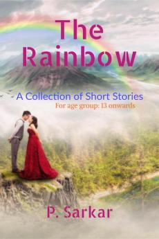 The Rainbow: A Collection of Short Stories