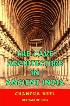 THE CAVE ARCHITECTURE IN ANCIENT INDIA