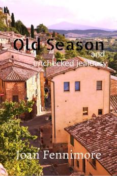 Old Season : and unchecked jealousy