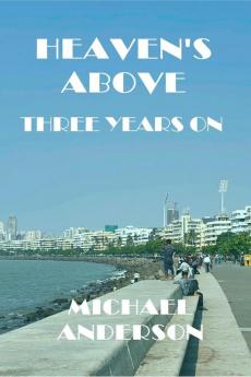 Heaven's Above Three Years On