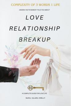 LOVE RELATIONSHIP BREAKUP: Complexity of 3 Words 1 Life