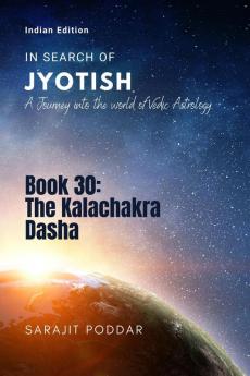 The Kalachakra Dasha : A Journey into the World of Vedic Astrology
