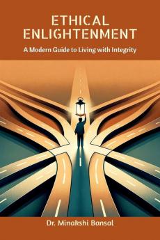 Ethical Enlightenment : A Modern Guide to Living with Integrity