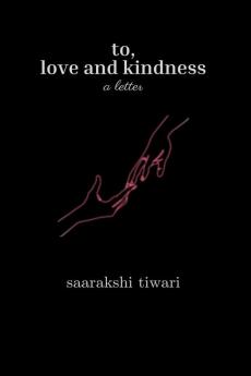to love and kindness: a letter