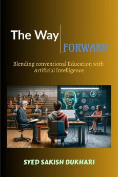 The Way Forward : Blending Conventional Education with Artificial intelligence