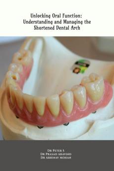 Unlocking Oral Function: Understanding and Managing the Shortened Dental Arch