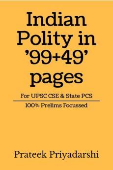 Indian Polity in '99+49' pages : 100% Prelims Focussed