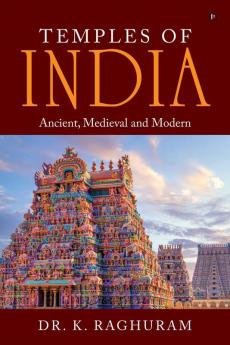 Temples of India: Ancient Medieval and Modern