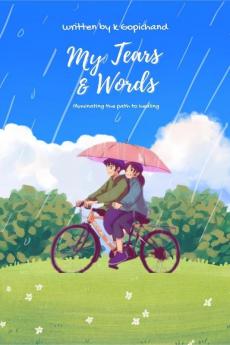 My Tears and Words: Illuminating the path to healing