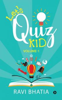Let’s Quiz Kid: Volume-1