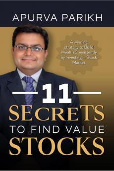 11 Secrets to find Value Stocks: A winning strategy to Build Wealth Consistently by Investing in Stock Market