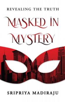 Masked in Mystery : Revealing the Truth