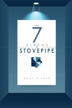 The 7 Albums of Stovepipe