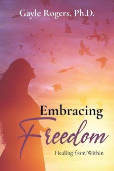 Embracing Freedom