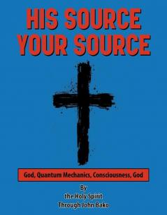 HIS SOURCE YOUR SOURCE