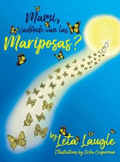 Mami, ¿Adónde Van Las Mariposas? (Spanish Edition)