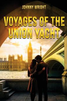 Voyages of the  Union Yacht