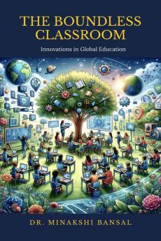 The Boundless Classroom: Innovations in Global Education
