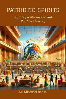 PATRIOTIC SPIRITS: Inspiring a Nation Through Positive Thinking