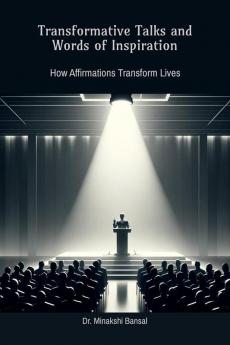 Transformative Talks and Words of Inspiration: How Affirmations Transform Lives
