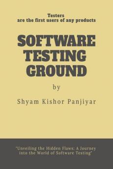 Software Testing Ground: Testers are the first users of any products