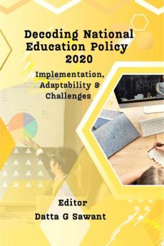 Decoding National Education Policy 2020: Implementation Adaptability & Challenges