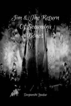 Jim And The Return Of Secandra Bones