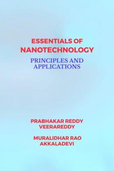 ESSENTIALS OF NANOTECHNOLOGY: PRINCIPLES AND APPLICATIONS