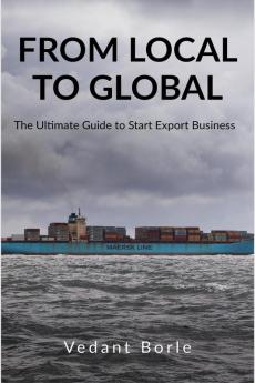 From Local to Global: The Ultimate Guide to Start Export Business
