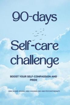90-days Self-care challenge: Boost your self-compassion and pride