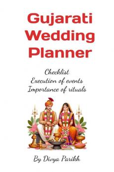 Gujarati Wedding Planner: Checklist  Execution of events importance of rituals