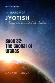 The Gochar of Grahas: A Journey into the World of Vedic Astrology