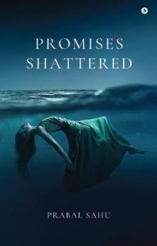 Promises Shattered