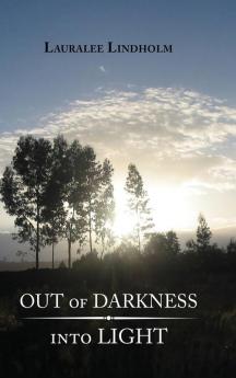 Out of Darkness into Light