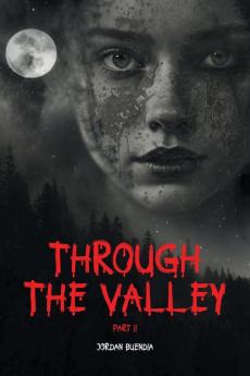 Through the Valley Part 2