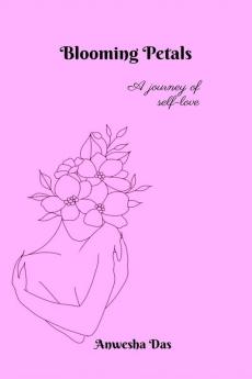 Blooming Petals: A journey of self-love