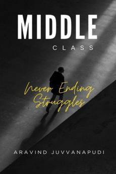 Middle Class: The Never Ending Struggles