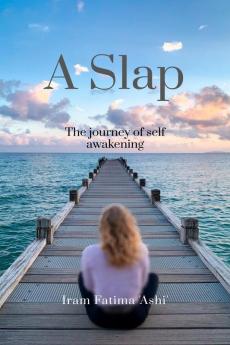 A Slap: The journey of self-awakening