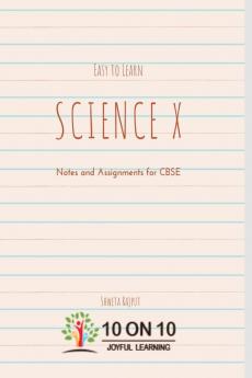 Easy To Learn Science Notes X: Class X