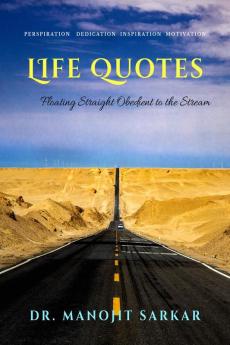 Life Quotes: Floating Straight Obedient to the Stream